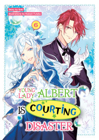 Saki — Young Lady Albert Is Courting Disaster: Volume 6