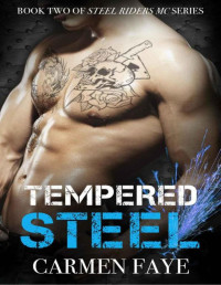 Carmen Faye — Tempered Steel (Steel Riders MC Book 2)