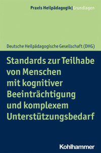 Deutsche Heilpädagogische Gesellschaft — Standards zur Teilhabe von Menschen mit kognitiver Beeinträchtigung und komplexem Unterstützungsbedarf