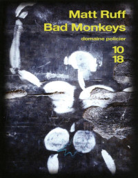 Ruff, Matt [Ruff, Matt] — Bad Monkeys