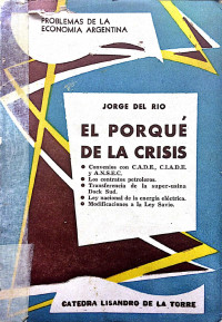 Jorge Del Rio — El Porqué De La Crisis