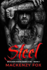 Mackenzy Fox — Steel: Bracken Ridge Rebels MC (Book 1)