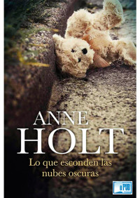 Anne Holt — Lo que esconden las nubes oscuras