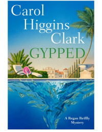 Carol Higgins Clark — Gypped