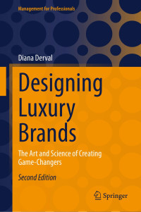 Diana Derval — Designing Luxury Brands: The Art and Science of Creating Game-Changers