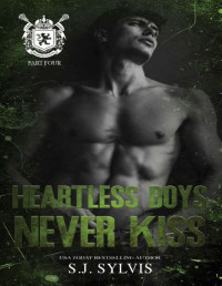 S.J. Sylvis — Heartless Boys Never Kiss: A Hate-to-Love Best Friend's Brother Romance (St. Mary's Book 4)