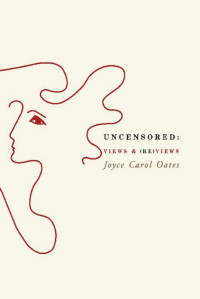 Joyce Carol Oates — Uncensored