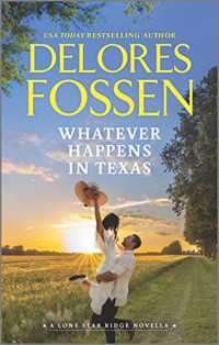 Delores Fossen — Whatever Happens in Texas