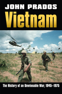 John Prados — Vietnam: The History of an Unwinnable War, 1945–1975