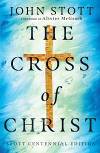 John Stott; — The Cross of Christ