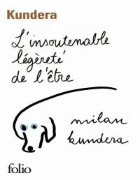 Milan Kundera — L'insoutenable légéreté de l'être