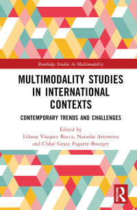 Liliana Vásquez Rocca, Natasha Artemeva, Chloë Grace Fogarty-Bourget — Multimodality Studies in International Contexts