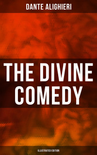 Dante Alighieri — The Divine Comedy (Illustrated Edition)