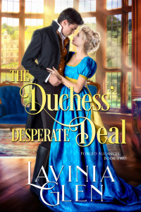 Lavinia Glen — The Duchess' Desperate Deal (Forged Alliances Book 2)