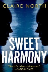 Claire North — Sweet Harmony