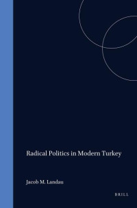 Landau; — Radical Politics in Modern Turkey