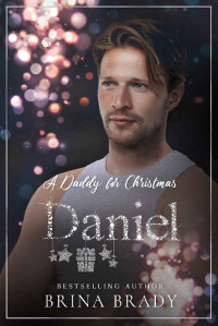 Brina Brady — A Daddy for Christmas: Daniel
