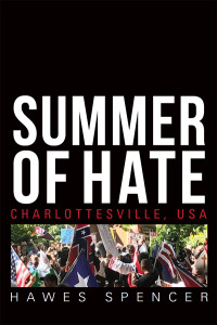 Hawes Spencer — Summer of Hate: Charlottesville, USA
