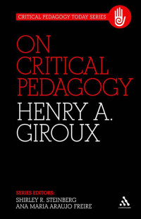 Henry A. Giroux — On Critical Pedagogy