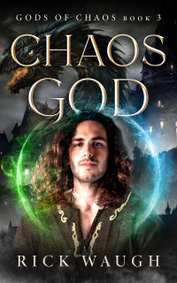 Rick Waugh — Chaos God: The Gods of Chaos Book 3