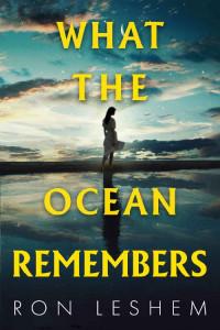 Ron Leshem — What the Ocean Remembers: A Novel