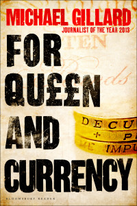 Michael Gillard — For Queen and Currency; Audacious Fraud, Greed and Gambling at Buckingham Palace