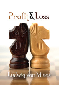 Ludwig von Mises — Profit and Loss