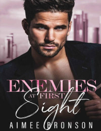 Aimee Bronson — Enemies at First Sight: An Age-Gap Enemies to Lovers Romance