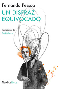 Pessoa, Fernando — Un disfraz equivocado (Ilustrados) (Spanish Edition)