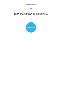 Orzeszkowa, Eliza — ELIZA ORZESZKOWA DO GEBETHNERA