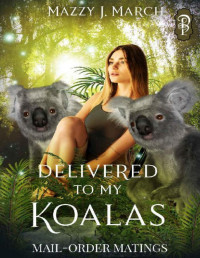 Mazzy J. March. — Delivered to My Koalas.