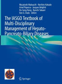 Masatoshi Makuuchi, Norihiro Kokudo, Irinel Popescu, Jacques Belghiti, Ho-Seong Han, Kyoichi Takaori, Dan G. Duda — The IASGO Textbook of Multi-Disciplinary Management of Hepato-Pancreato-Biliary Diseases (Jun 4, 2022)_(9811900620)_(Springer).pdf