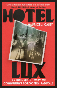 Maurice J Casey — Hotel Lux