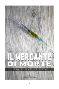 Lisa Henry & J. A. Rock — Il mercante di morte