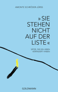 Amonte Schröder-Jürss — „Sie stehen nicht auf der Liste“: Sätze, die ein Leben verändert haben