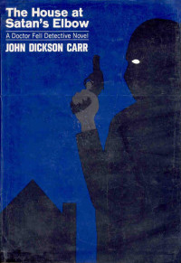 John Dickson Carr — The House at Satan's Elbow