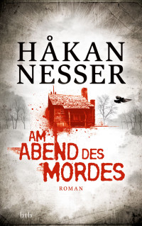 Håkan Nesser [Nesser, Håkan] — Gunnar Barbarotti 05 - Am Abend des Mordes