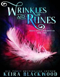 Keira Blackwood — Wrinkles and Runes: A Paranormal Women's Fiction Novel (Midlife Magic in Marshmallow Book 3)