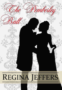 Regina Jeffers , A Lady — The Pemberley Ball: A Pride and Prejudice Vagary Novella