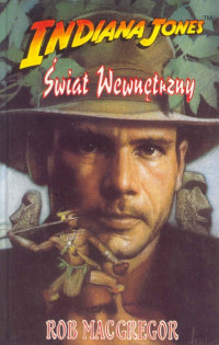 Rob MacGregor — Indiana Jones i świat wewnętrzny