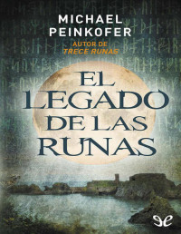 Michael Peinkofer — EL LEGADO DE LAS RUNAS