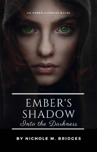 Nichole M. Bridges — Ember's Shadow - Into the Darkness (an Ember Summers novel Book 2)