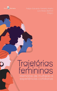 Felipe Eduardo Ferreira Marta;Luci Mara Bertoni; — Trajetrias femininas