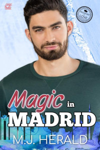 M.J. Herald — Magic in Madrid: International Travel Romance (Passport to Love)