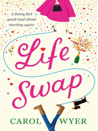 Wyer, Carol — Life Swap