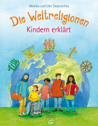 Tworuschka, Monika — Die Weltreligionen · Kindern erklärt