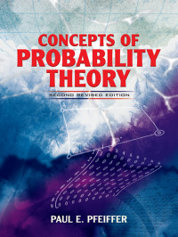 Paul E. Pfeiffer — Concepts of Probability Theory