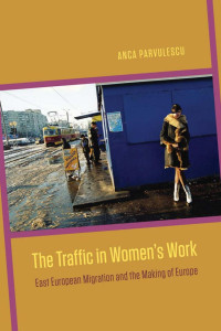 Parvulescu, Anca — The Traffic in Women's Work