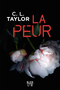 C.L Taylor — La peur - C.L Taylor