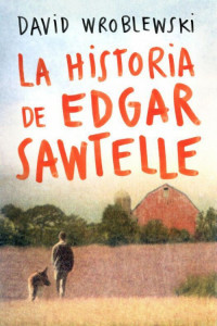 David Wroblewski — La historia de Edgar Sawtelle
